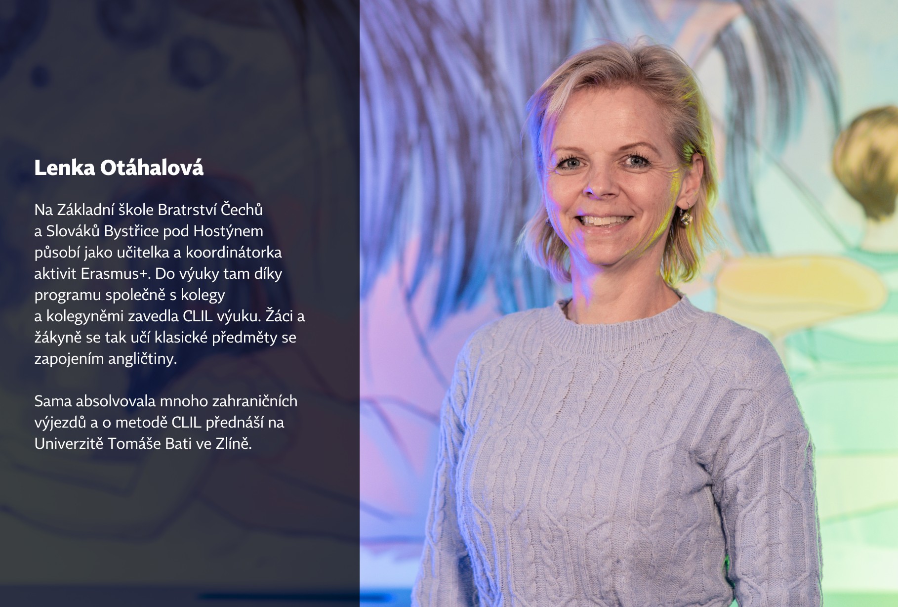 Lenka Otáhalová je učitelkou a koordinátorkou aktivit Erasmus+ na Základní škole bratrství v Bystřici pod Hostýnem